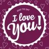 "I Love You!" Bigliettino Personale, I Love You!